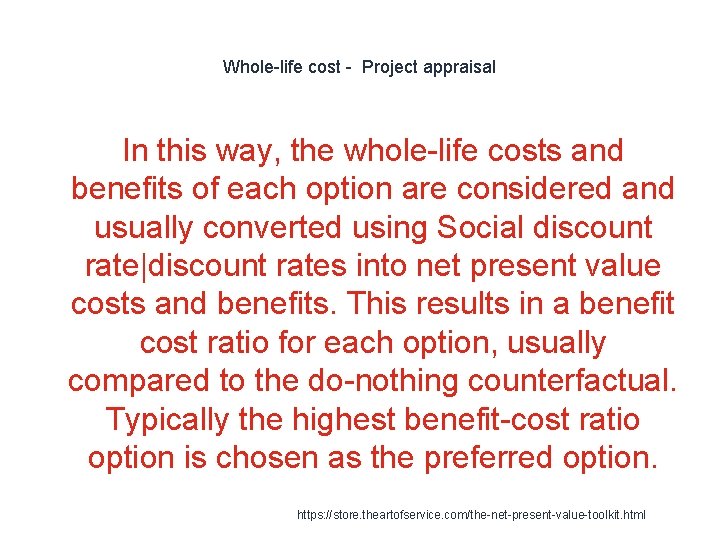 Whole-life cost - Project appraisal In this way, the whole-life costs and benefits of