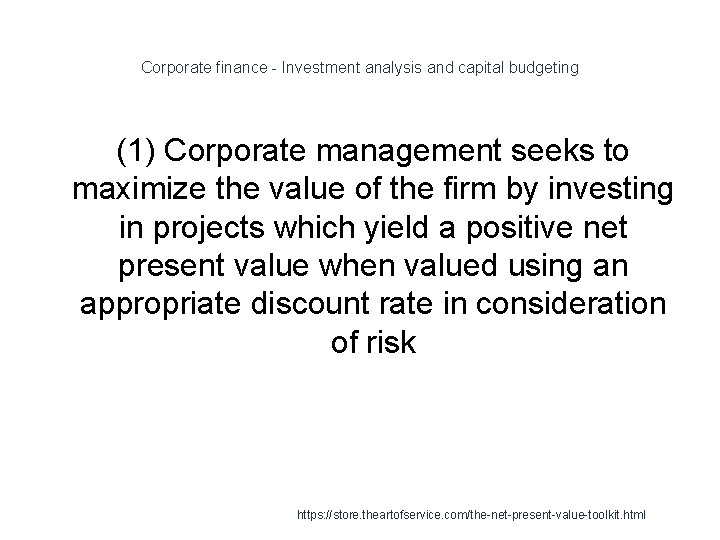Corporate finance - Investment analysis and capital budgeting (1) Corporate management seeks to maximize