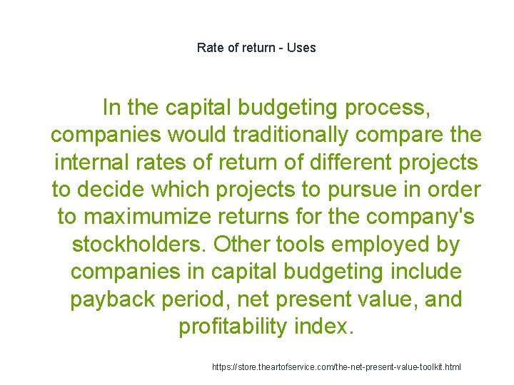 Rate of return - Uses In the capital budgeting process, companies would traditionally compare