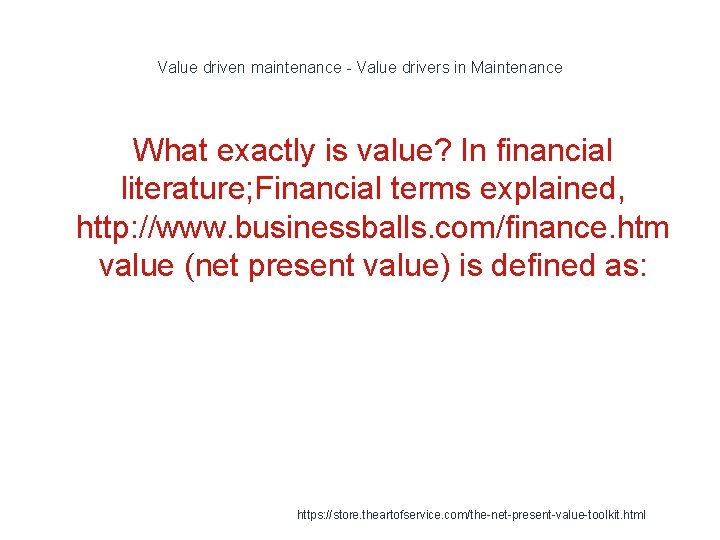 Value driven maintenance - Value drivers in Maintenance What exactly is value? In financial