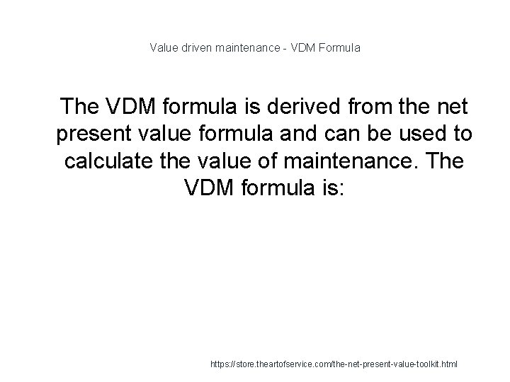 Value driven maintenance - VDM Formula 1 The VDM formula is derived from the