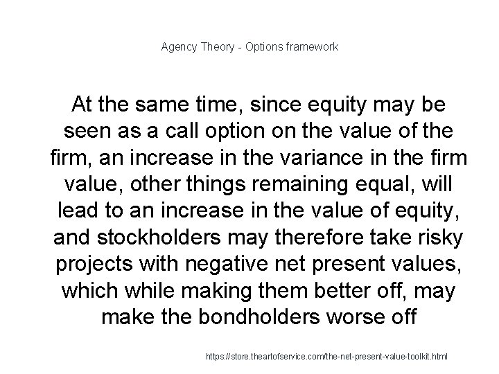 Agency Theory - Options framework At the same time, since equity may be seen