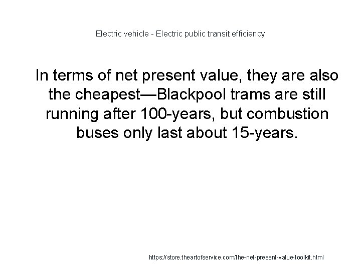 Electric vehicle - Electric public transit efficiency 1 In terms of net present value,