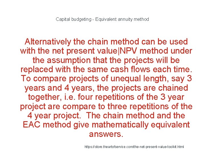 Capital budgeting - Equivalent annuity method 1 Alternatively the chain method can be used