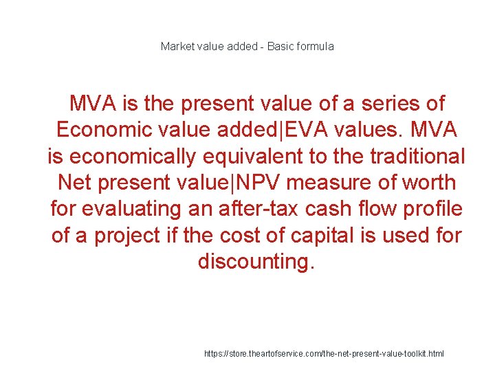 Market value added - Basic formula MVA is the present value of a series