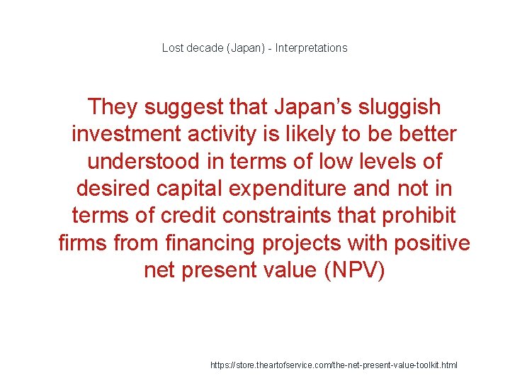 Lost decade (Japan) - Interpretations They suggest that Japan’s sluggish investment activity is likely