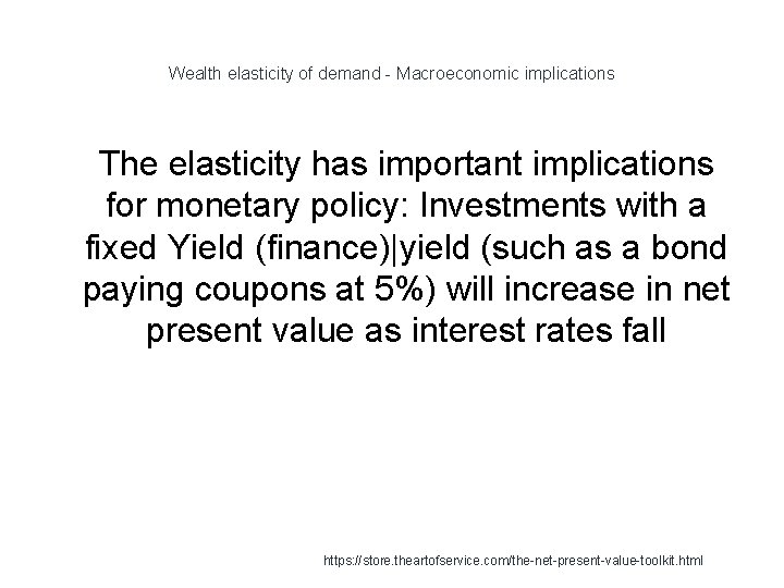 Wealth elasticity of demand - Macroeconomic implications 1 The elasticity has important implications for