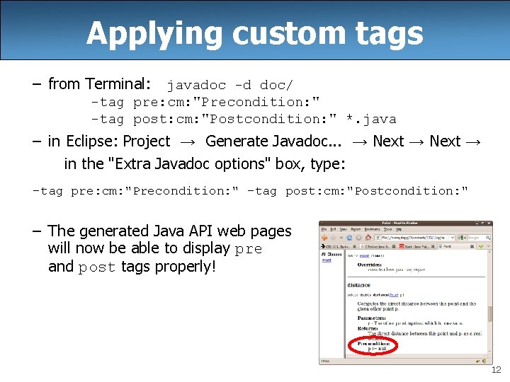 Applying custom tags – from Terminal: javadoc -d doc/ -tag pre: cm: "Precondition: "