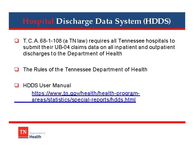 Hospital Discharge Data System (HDDS) T. C. A. 68 -1 -108 (a TN law)