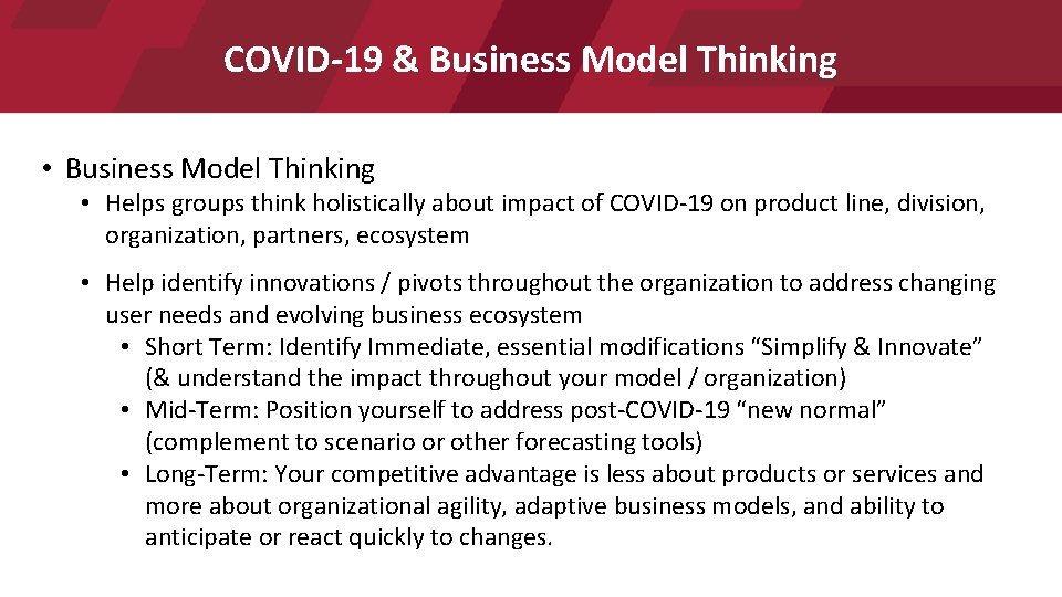 COVID-19 & Business Model Thinking • Business Model Thinking • Helps groups think holistically