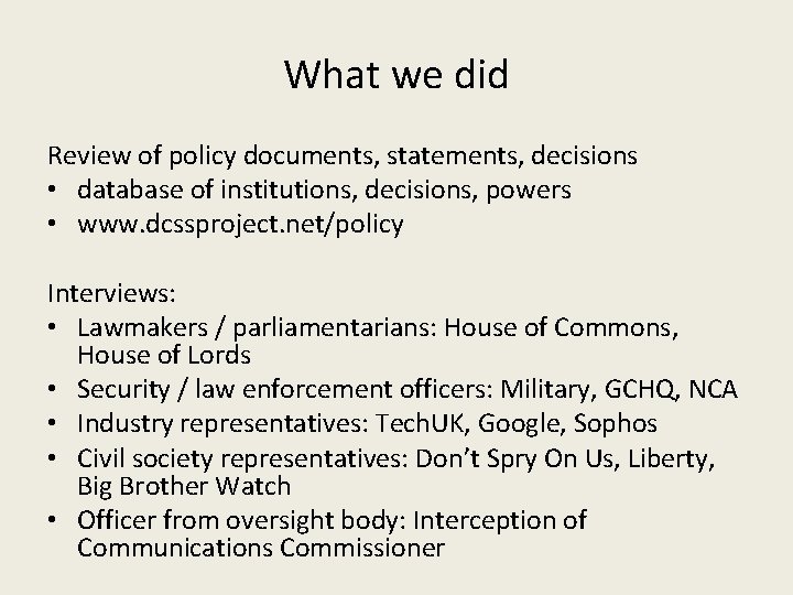 What we did Review of policy documents, statements, decisions • database of institutions, decisions,