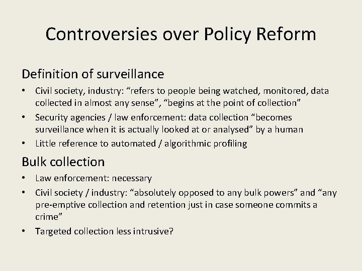 Controversies over Policy Reform Definition of surveillance • Civil society, industry: “refers to people