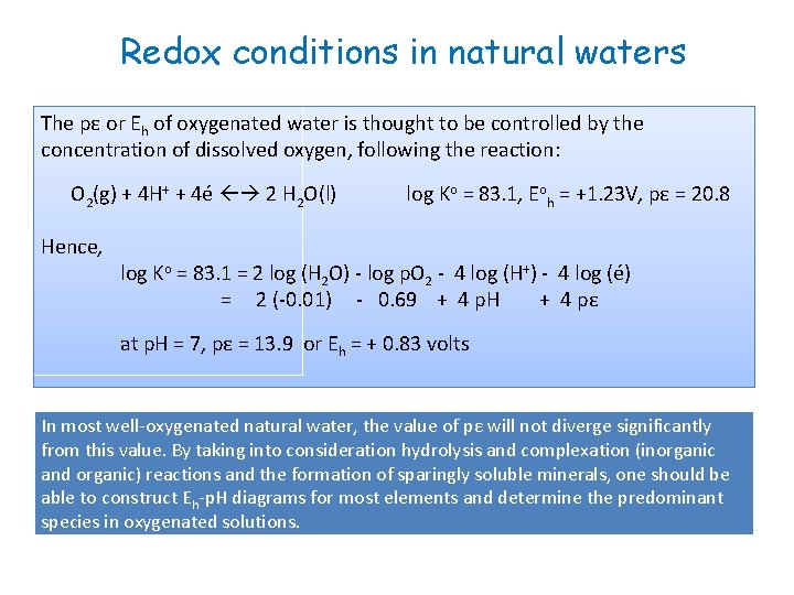 Redox conditions in natural waters The pε or Eh of oxygenated water is thought