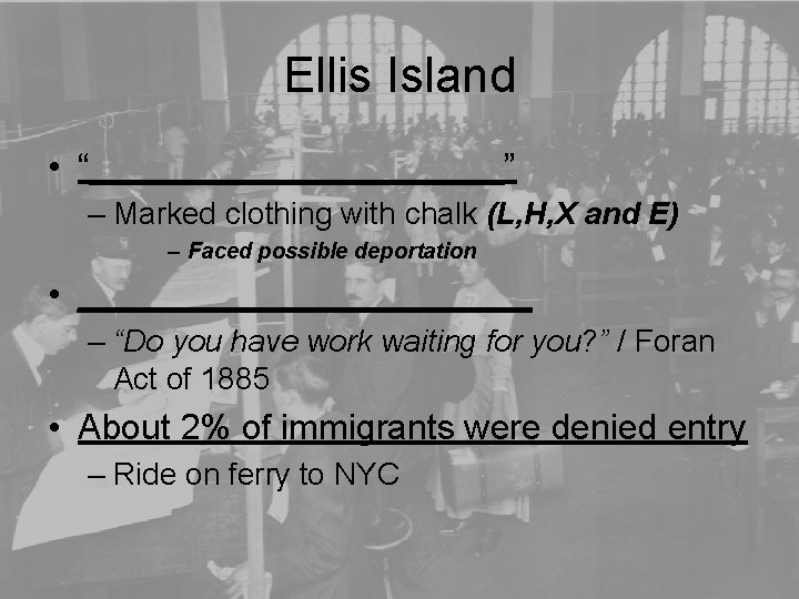 Ellis Island • “___________” – Marked clothing with chalk (L, H, X and E)