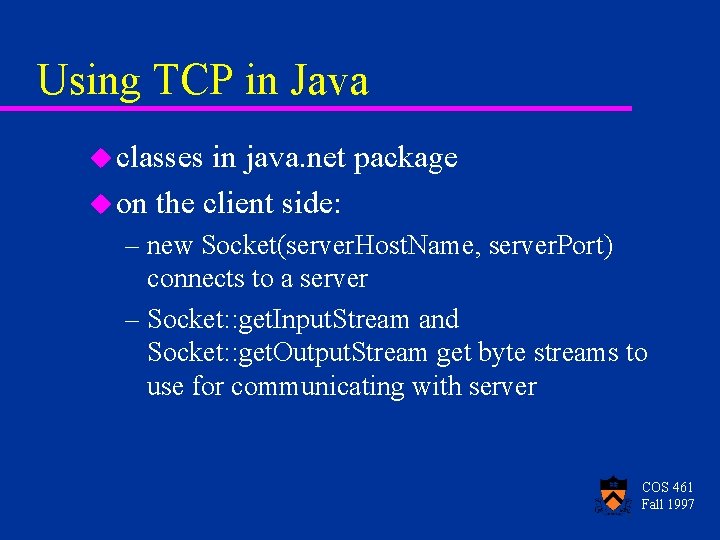 Using TCP in Java u classes in java. net package u on the client