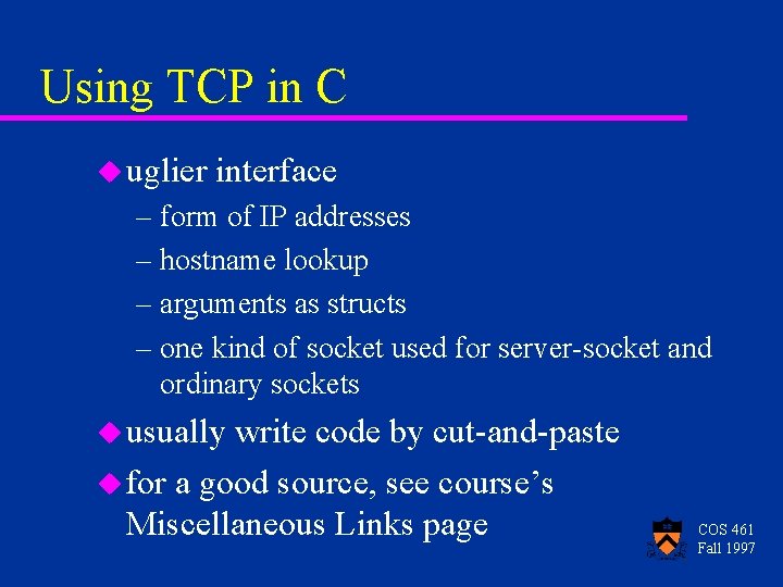 Using TCP in C u uglier interface – form of IP addresses – hostname