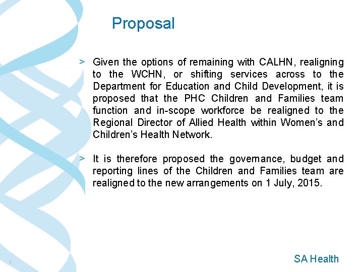 Proposal > Given the options of remaining with CALHN, realigning to the WCHN, or Proposal > Given the options of remaining with CALHN, realigning to the WCHN, or