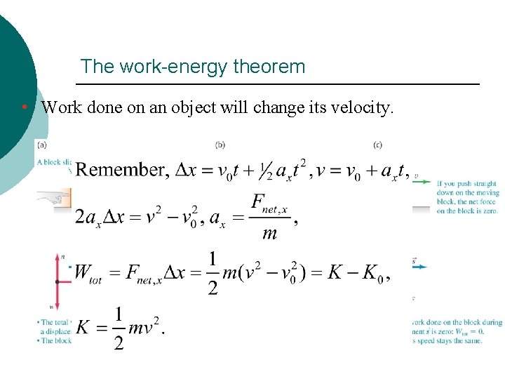 The work-energy theorem • Work done on an object will change its velocity. 