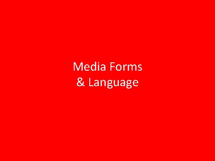 Media Forms & Language 