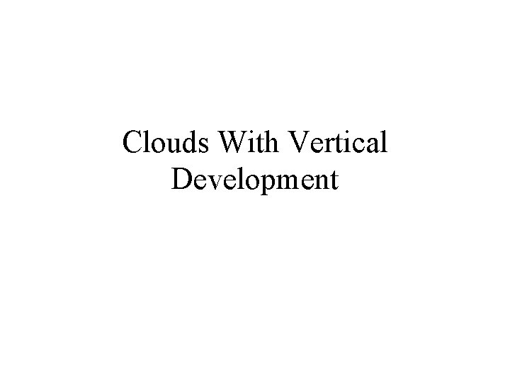 Clouds With Vertical Development 