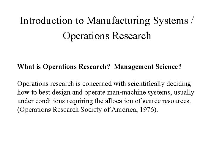 Introduction to Manufacturing Systems Operations Research What is