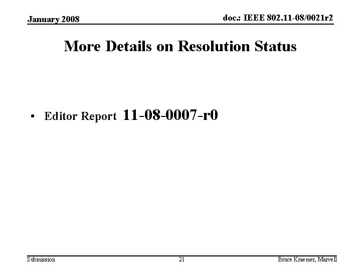 doc. : IEEE 802. 11 -08/0021 r 2 January 2008 More Details on Resolution