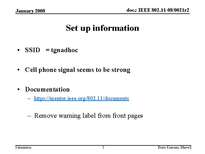 doc. : IEEE 802. 11 -08/0021 r 2 January 2008 Set up information •