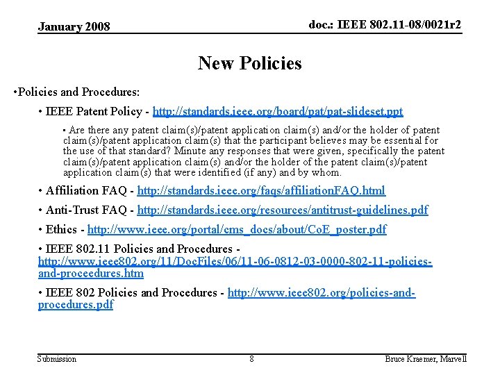 doc. : IEEE 802. 11 -08/0021 r 2 January 2008 New Policies • Policies