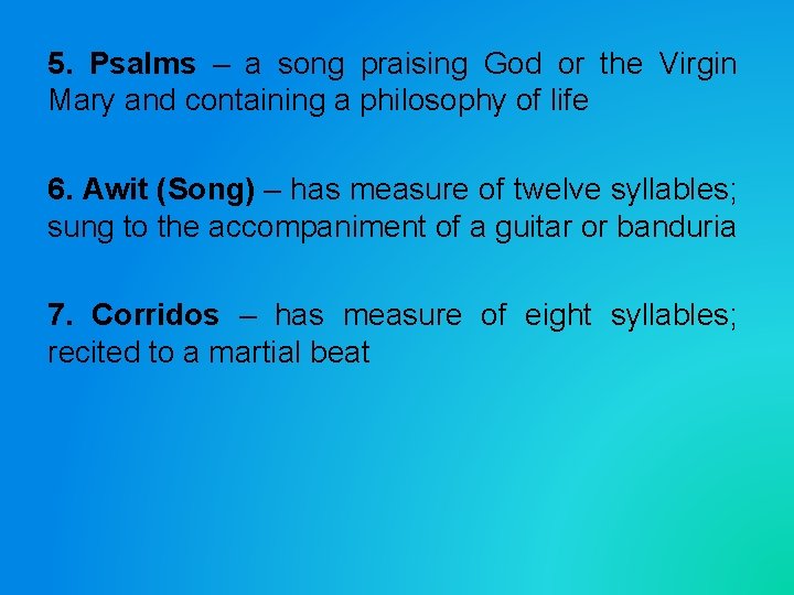 5. Psalms – a song praising God or the Virgin Mary and containing a