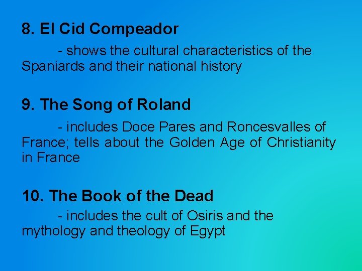 8. El Cid Compeador - shows the cultural characteristics of the Spaniards and their