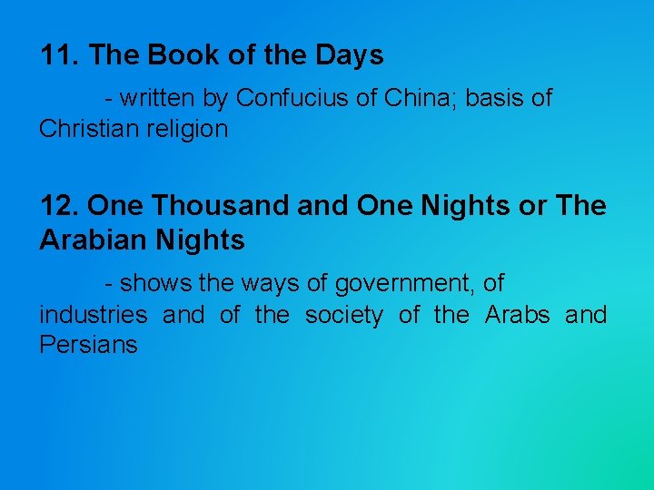 11. The Book of the Days - written by Confucius of China; basis of