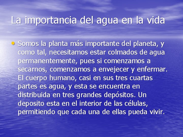 La importancia del agua en la vida • Somos la planta más importante del La importancia del agua en la vida • Somos la planta más importante del