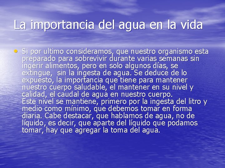 La importancia del agua en la vida • Si por ultimo consideramos, que nuestro La importancia del agua en la vida • Si por ultimo consideramos, que nuestro