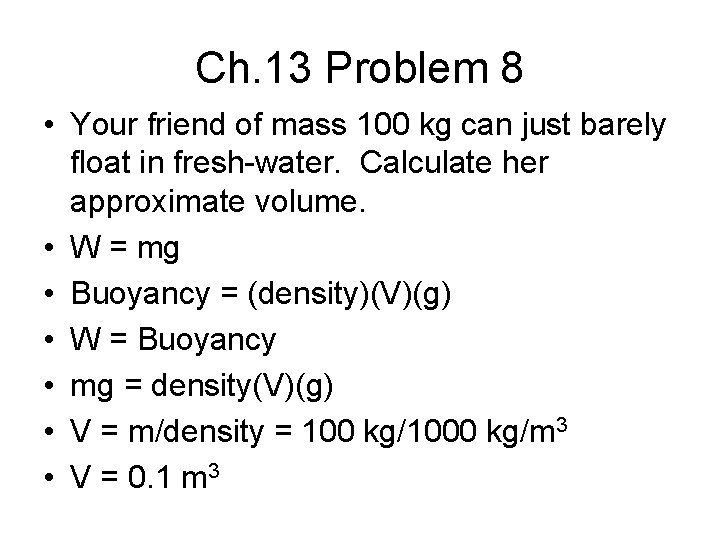 Ch. 13 Problem 8 • Your friend of mass 100 kg can just barely