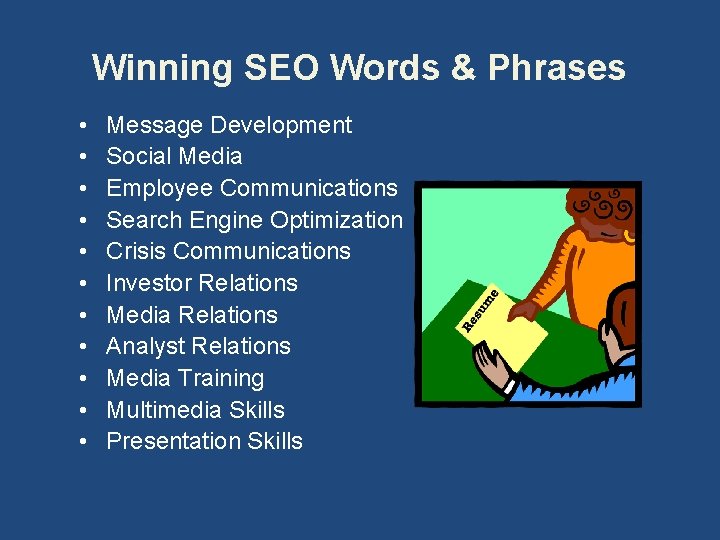 Winning SEO Words & Phrases • • • Message Development Social Media Employee Communications