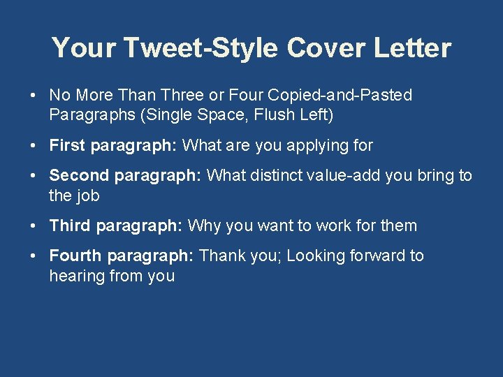 Your Tweet-Style Cover Letter • No More Than Three or Four Copied-and-Pasted Paragraphs (Single
