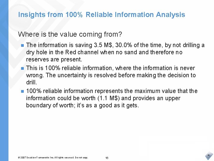 Insights from 100% Reliable Information Analysis Where is the value coming from? The information
