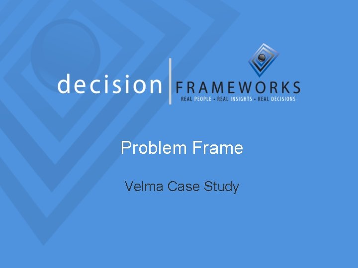 Problem Frame Velma Case Study 