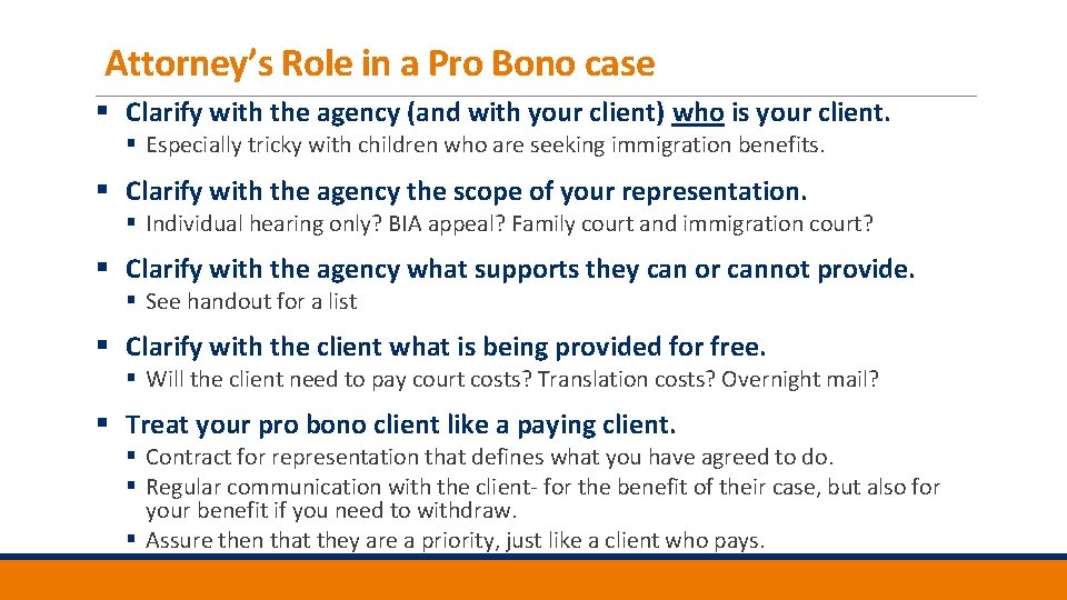 Attorney’s Role in a Pro Bono case § Clarify with the agency (and with