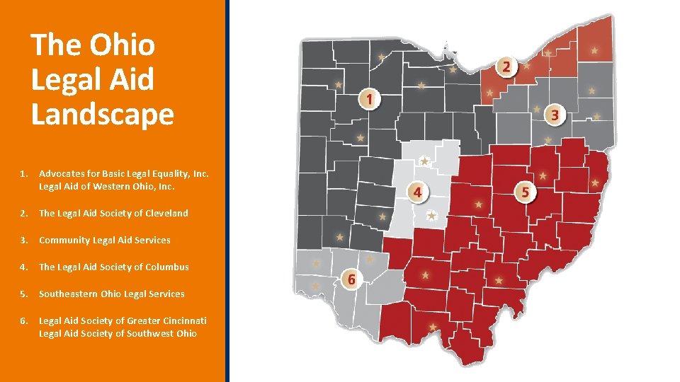 The Ohio Legal Aid Landscape 1. Advocates for Basic Legal Equality, Inc. Legal Aid