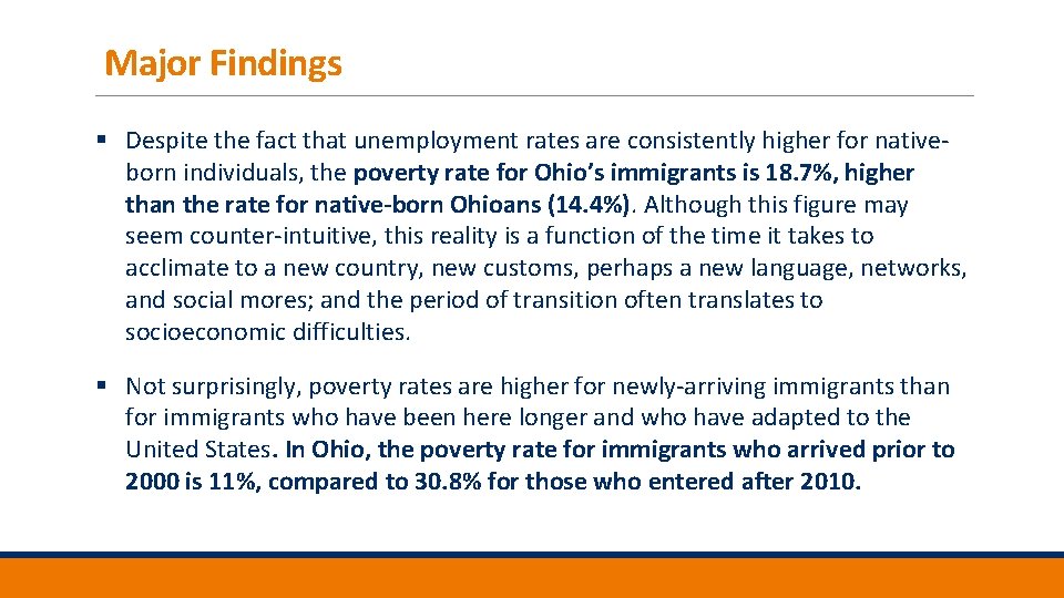 Major Findings § Despite the fact that unemployment rates are consistently higher for nativeborn