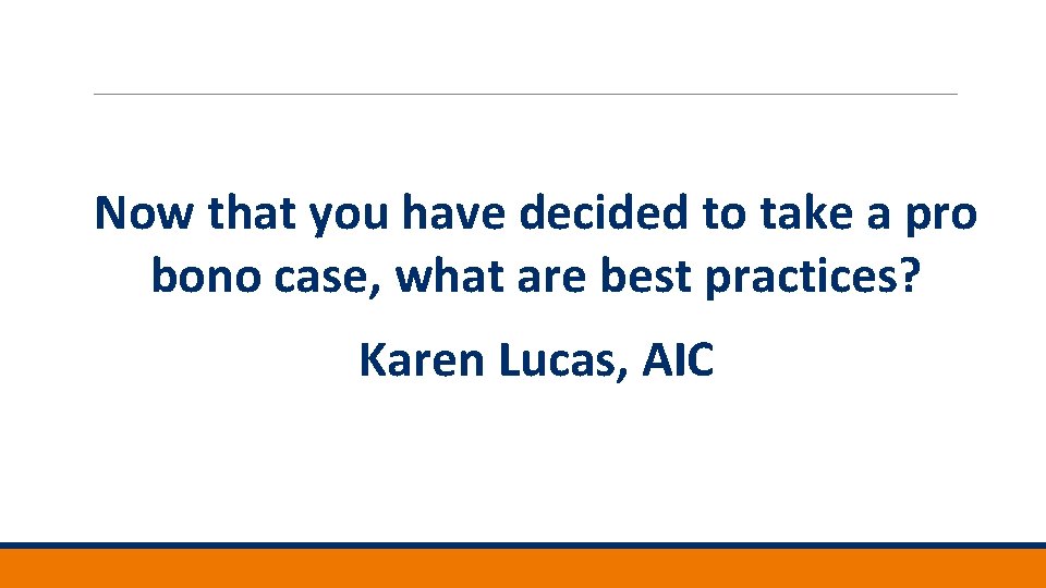 Now that you have decided to take a pro bono case, what are best