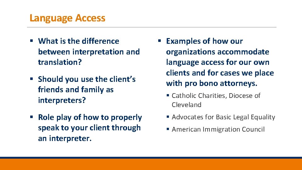 Language Access § What is the difference between interpretation and translation? § Should you
