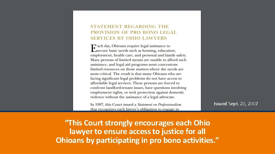 Issued Sept. 20, 2007 “This Court strongly encourages each Ohio lawyer to ensure access