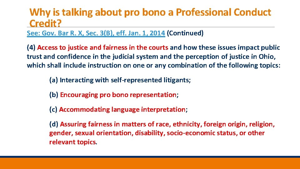 Why is talking about pro bono a Professional Conduct Credit? See: Gov. Bar R.