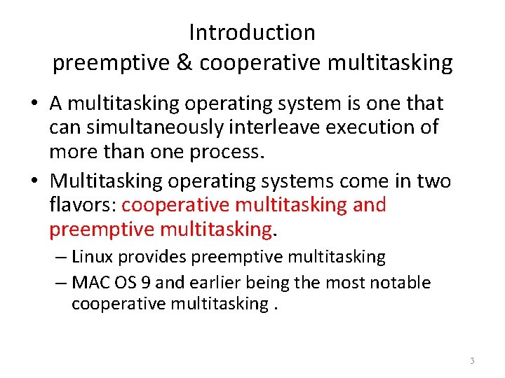 Introduction preemptive & cooperative multitasking • A multitasking operating system is one that can