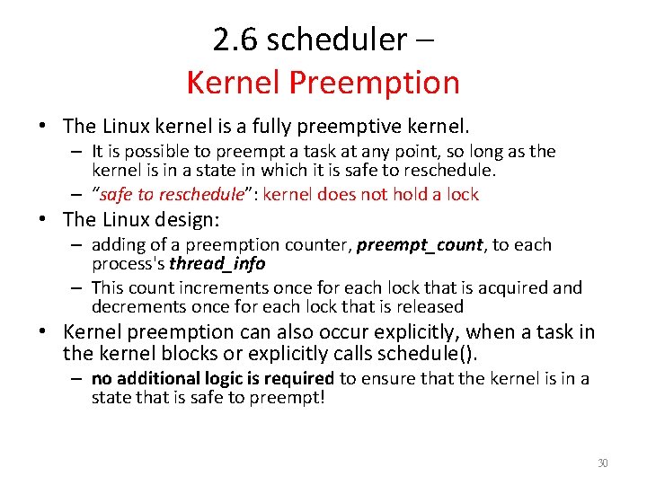 2. 6 scheduler – Kernel Preemption • The Linux kernel is a fully preemptive