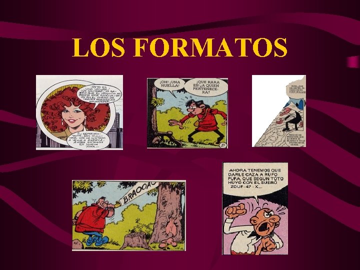 LOS FORMATOS 