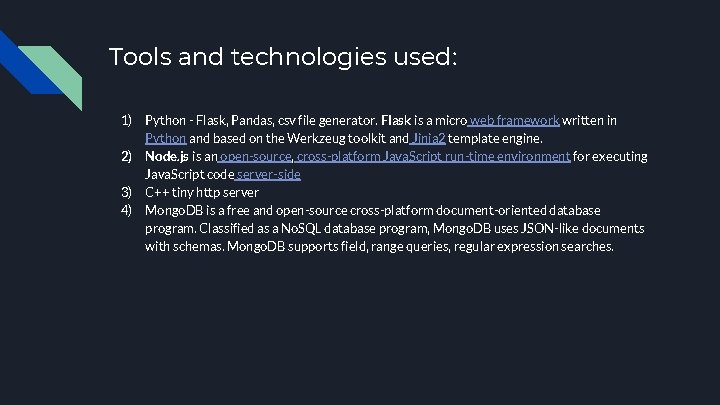Tools and technologies used: 1) 2) 3) 4) Python - Flask, Pandas, csv file