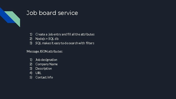 Job board service 1) 2) 3) Create a job entry and fill all the